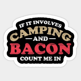 If It Involves Camping And Bacon Count Me In Sticker